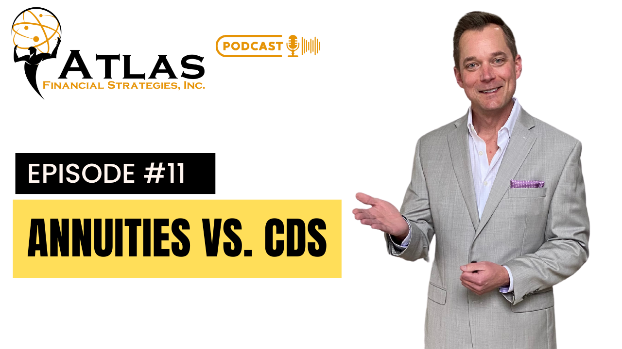 Episode 11: Annuities Vs CDs - Which Is The Better Option? - Atlas ...