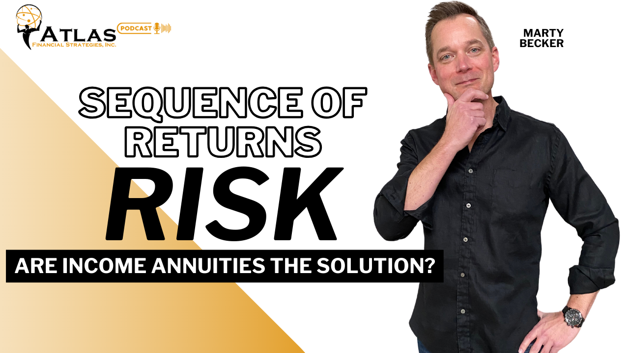 Episode 20: Annuities vs. The Sequence of Returns Risk - Atlas ...