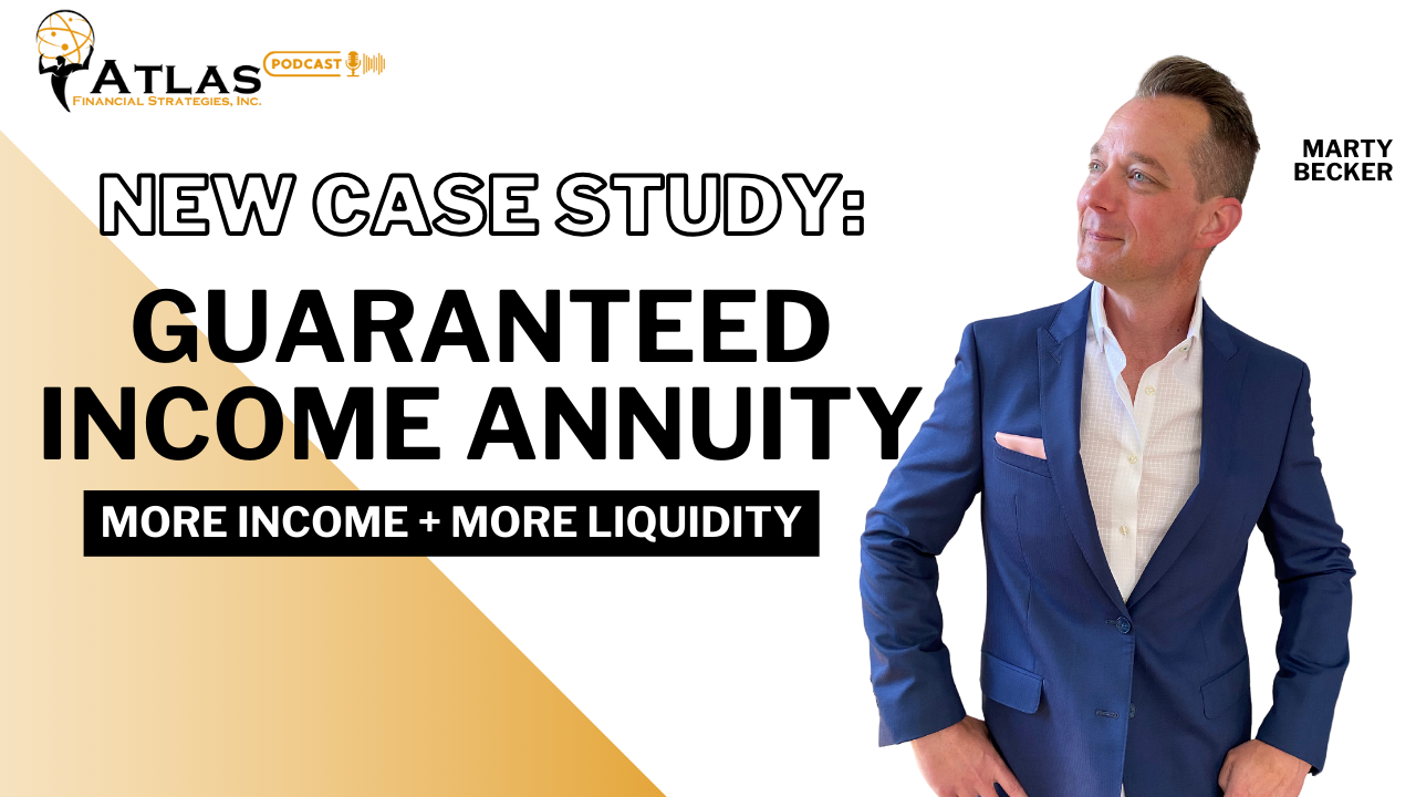 Episode 35: Guaranteed Income Annuity Case Study - Atlas Financial ...